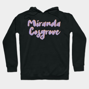 Believe in yourself, miranda cosgrove 2022 Hoodie